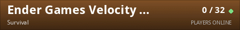 Ender Games Velocity Version